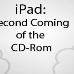 iPad: The Second Coming of the CD-ROM SXSWi 2012