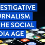 Preview: Investigative Journalism in the Social Media Age