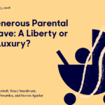 Preview: Generous Parental Leave: A Liberty or A Luxury?